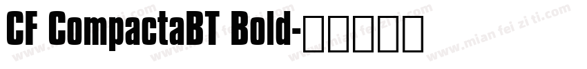 CF CompactaBT Bold字体转换